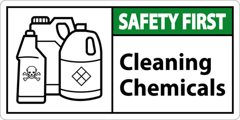 Safety First Sign Cleaning Chemicals Sign On White Background