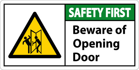 Safety First Beware Opening Door Sign On White Background