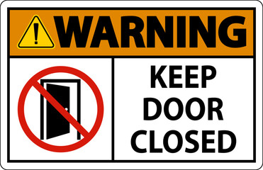 Warning Keep Door Closed Sign On White Background