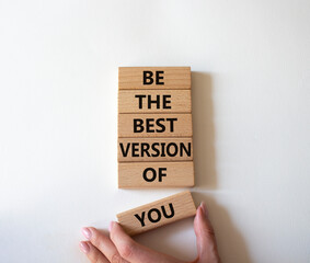 Be the best version of you symbol. Concept words Be the best version of you on wooden blocks....