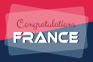 Congratulations France with the France flag color concept background vector design. France’s football game-winner. France sports team victory celebration. 