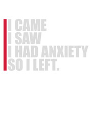 I had anxiety Spruch 