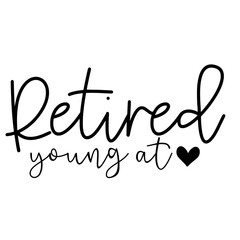 Retirement Quotes Typography Black and White 