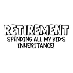 Retirement Quotes Typography Black and White 