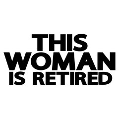 Retirement Quotes Typography Black and White 