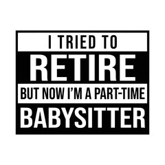 Fototapeta premium Retirement Quotes Typography Black and White 