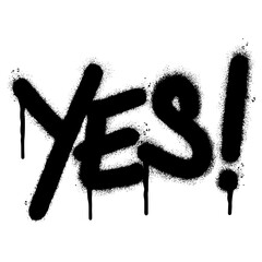 Spray Painted Graffiti Yes Word Sprayed isolated with a white background. graffiti font Yes with over spray in black over white. Vector illustration.