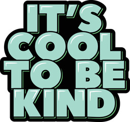 It's cool to be kind lettering vector illustration