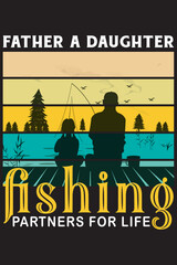 Father and Daughter fishing partners for life - fisherman, fish vector, fishing typography vector t shirt design