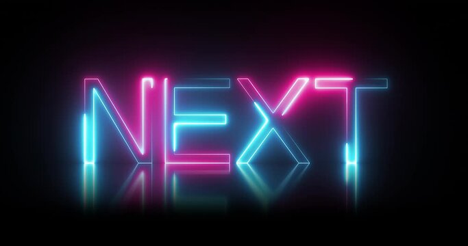 'Next' text on glowing blue and pink neon sign. Loop footage.
