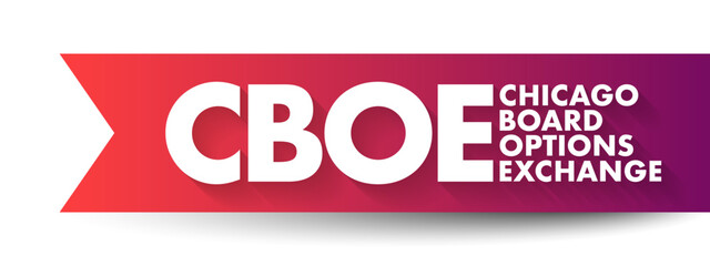 CBOE - Chicago Board Options Exchange acronym, business concept background