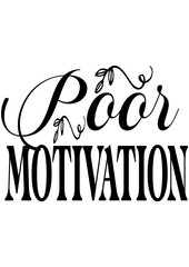 poor motivation