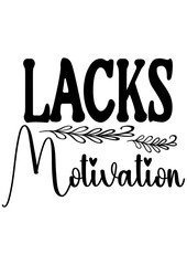 lacks motivation