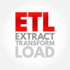 ETL - Extract Transform Load is a three-phase process where data is extracted, transformed and loaded into an output data container, acronym technology concept background