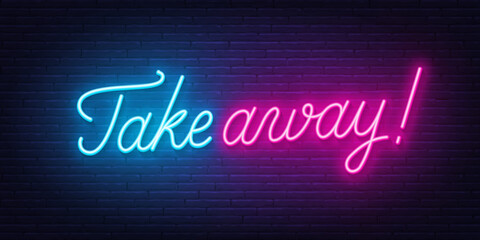 Take Away neon sign on brick wall background.