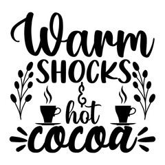 Warm Shocks Hot Cocoa T-shirt, Merry Christmas shirt, Christmas SVG, Christmas Clipart, Christmas Vector, Christmas Sign, Christmas Cut File, Christmas SVG Shirt Print Template