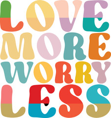 love more worry less