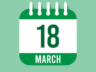 18 March day calendar icon. Calendar page in green color for the days of March. Month design for appointments and anniversaries