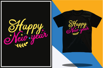 Happy new year t shirt or lettering and typography t shirt designs template 