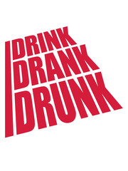 drink drank drunk Zitat 