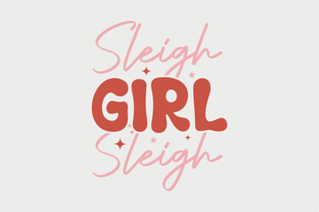 Retro Christmas SVG T shirt Design, Sleigh Girl Sleigh