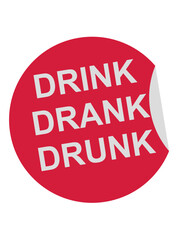 drink drank drunk Zitat 