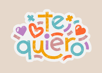 Te quiero spanish words that translate as i love you bold lettering pastel colors sticker template. Vector modern typography composition with texture effect. Common slogan romantic label.