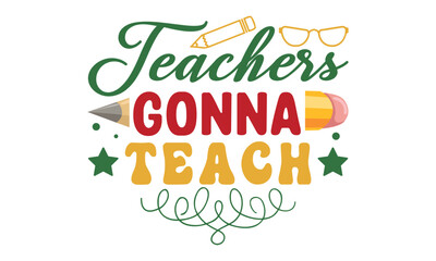 Teachers gonna teach Svg, Teacher SVG, back to school, Cut file, for silhouette, May your coffee be stronger than your passengers School SVG, Happy 100th Days Of School Printable Vector Illustration 