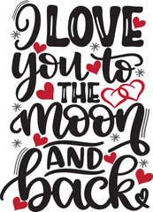 Fototapeta na wymiar I Love You To The Moon And Back, Heart, Valentines Day, Love, Be Mine, Holiday, Vector Illustration File