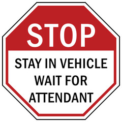 stop at gate sign and labels stay in vehicle wait for attendance