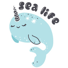 Vector illustration for children's products. Cute narwhal, sea life lettering. Cute beautiful whale 