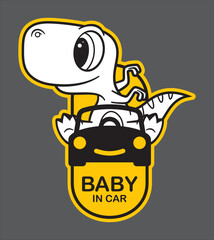 Vector yellow car sign with text BABY IN CAR and cartoon dinosaur. Car sticker.