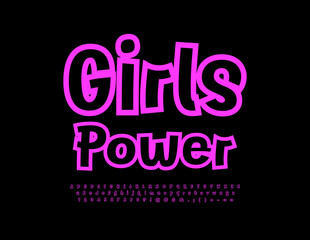 Vector bright sign Girls Power. Funny handwritten Font. Playful Alphabet Letters and Numbers.