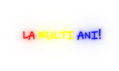 Three colors text on a transparent background - La multi ani