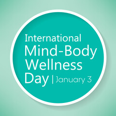 International Mind - Body wellness day is observed every year on January 3rd, to remind people of the importance of wellness. Vector illustration