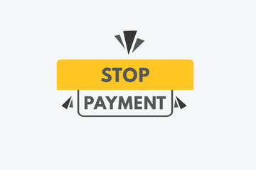stop payment text Button. stop payment Sign Icon Label Sticker Web Buttons
