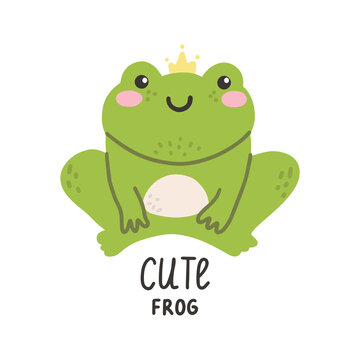 Funny frog with lettering Cute frog. Vector hand drawn illustration, children s print for postcards, posters, t-shirt