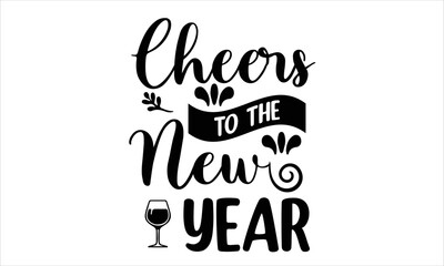 Cheers To The New Year T-Shirt Design