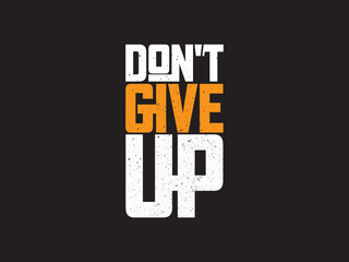 Don't give up typography t-shirt design 