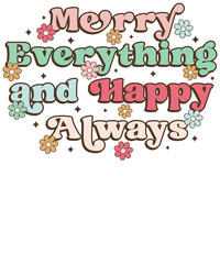 Merry Everything and Happy Always,
Christmas Sublimation, Retro Christmas Sublimation