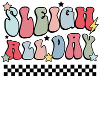 Sleigh All Day,
Christmas Sublimation, Retro Christmas Sublimation