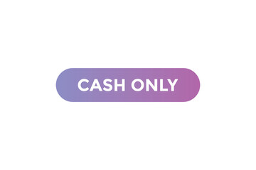 Cash only button web banner template Vector Illustration