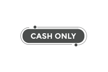 Cash only button web banner template Vector Illustration