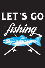 Fishing Quote Typhography vector t-shirt design template.