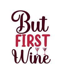 Wine Svg Bundle, Wine Svg, Alcohol Svg Bundle, Wine Glass Svg, Funny Wine Sayings Svg, Wine Quote Svg, Wine Cut Files, Files For Cricut,Wine bundle SVG, Bachelorette shirts svg,