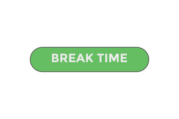 Break time button web banner template Vector Illustration
