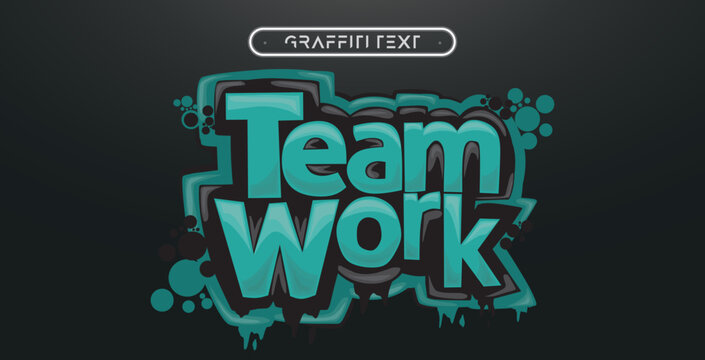 TEAM WORK Graffiti text effect, editable spray and street text style