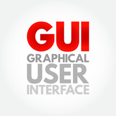 GUI - Graphical User Interface is an interface through which a user interacts with electronic devices, acronym technology concept background