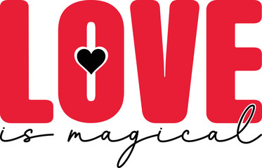 Love is magical with heart vector design, ready for tshirt print. ai, eps, pdf, png, svg