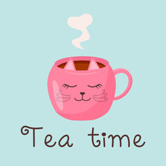 Tea mug with steam. Pink cup in the shape of a cat. Tea time quote. Greeting card.